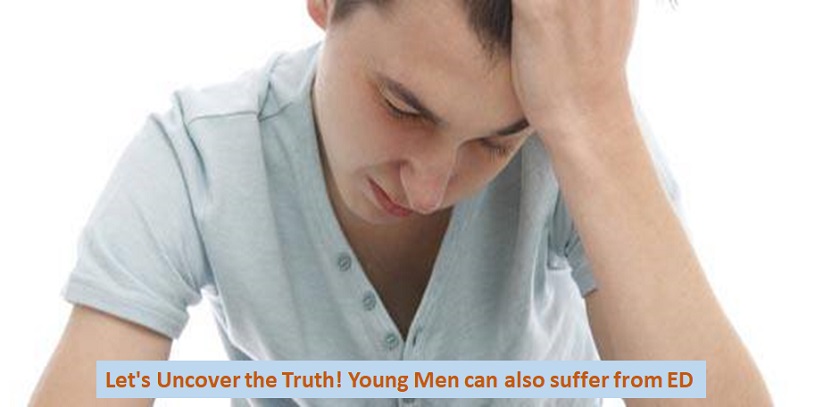 Let's Uncover the Truth! Young Men can also suffer from ED