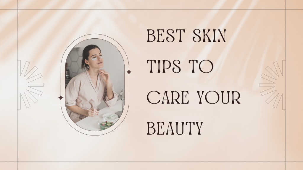 best skin tips to care your beauty