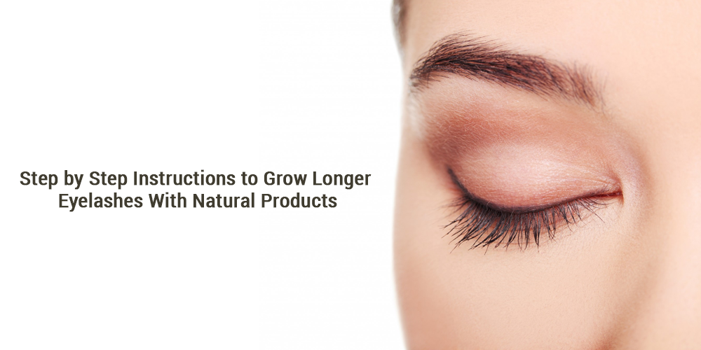 Step by step instructions to Grow Longer Eyelashes With Natural Products