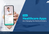 how healthcare app are changing the medical industry