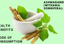 ASHWAGANDHA (Withania somnifera): Health benefits & mode of consumption