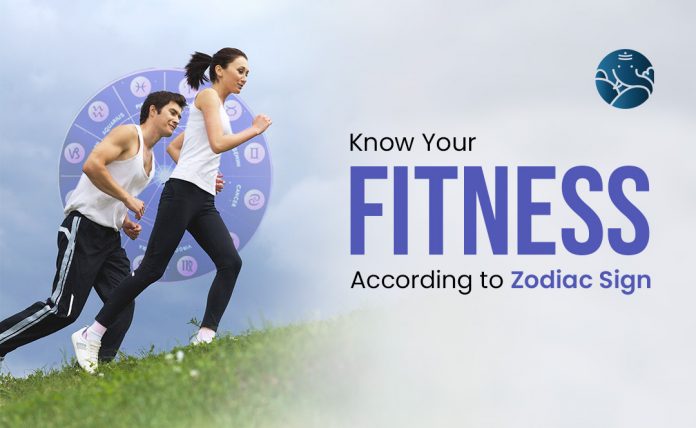 Know Your fitness According to Zodiac Sign